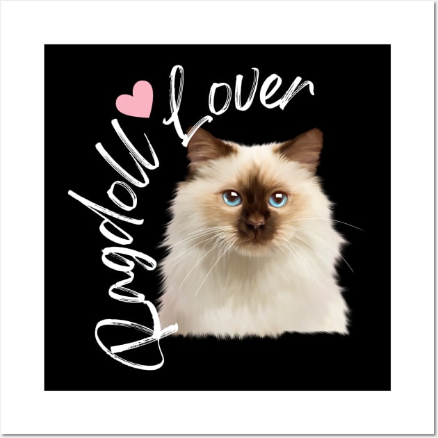 Ragdoll Cat Lover, Love Ragdoll Cats Wall Art by dukito